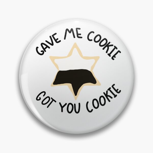 Item preview, Gave me cookie, got you cookie designed and sold by Gracie C..