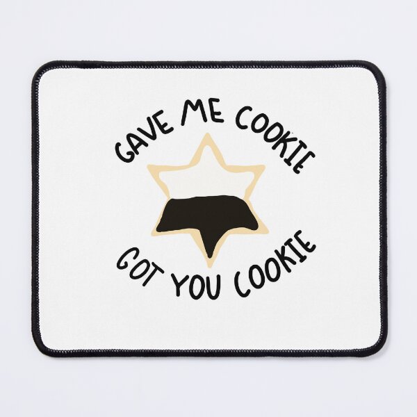 Item preview, Gave me cookie, got you cookie designed and sold by Gracie C..