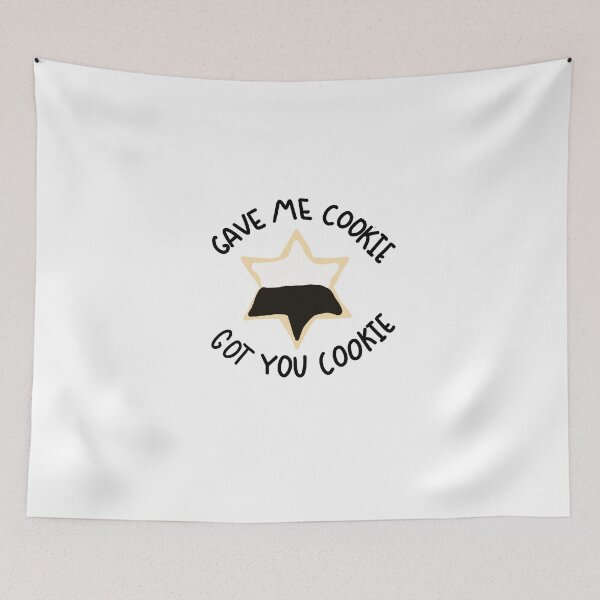 Item preview, Gave me cookie, got you cookie designed and sold by Gracie C..