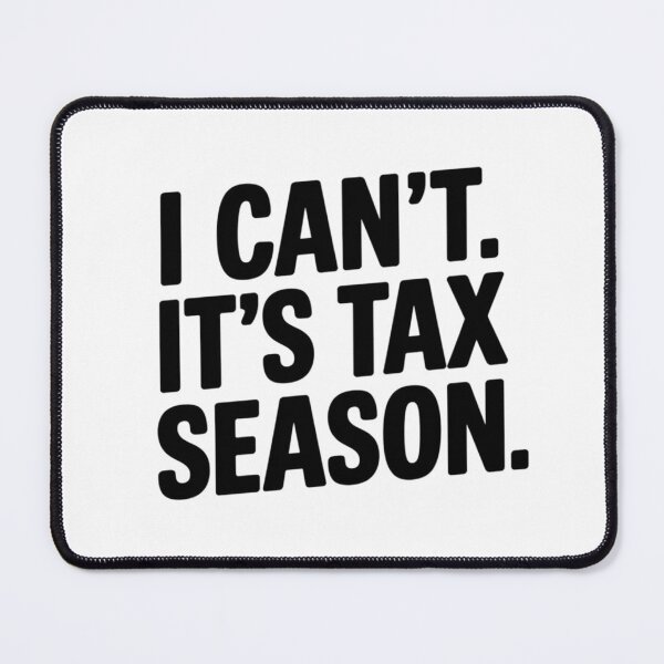 Item preview,  I Can't It's Tax Season ,Auditor Funny Accountant  designed and sold by SOUFIANE1991.