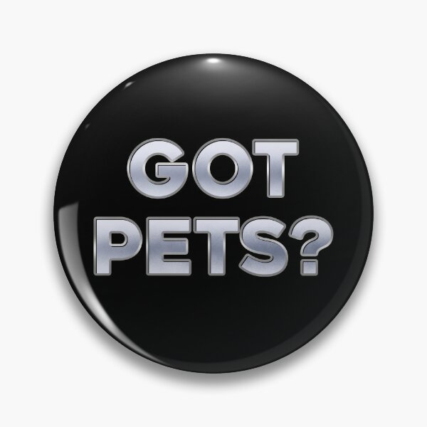 Item preview, Got pets? designed and sold by DaveDanchuk.