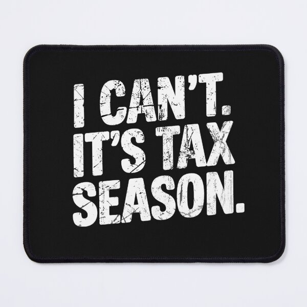Item preview,  I Can't It's Tax Season ,Auditor Funny Accountant  designed and sold by SOUFIANE1991.