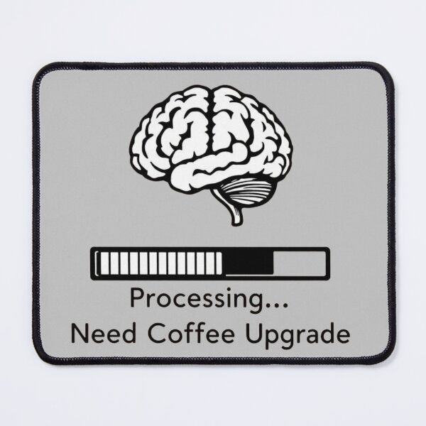 Item preview, Brain Loading Processing Need Coffee Upgrade Save Day Fun Art designed and sold by Kia Blaze.