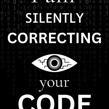 Artwork thumbnail, Silently correcting your code - Funny IT Debugging Programmer Design by aurielphoenix