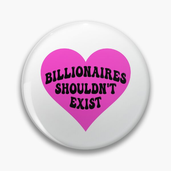 Item preview, Billionaires Shouldn't Exist designed and sold by HappyArts90.