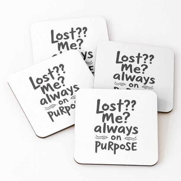 Item preview, Lost? Me? Always on Purpose – Embrace the Wanderer's Spirit. Black Text. designed and sold by twisted-dot.
