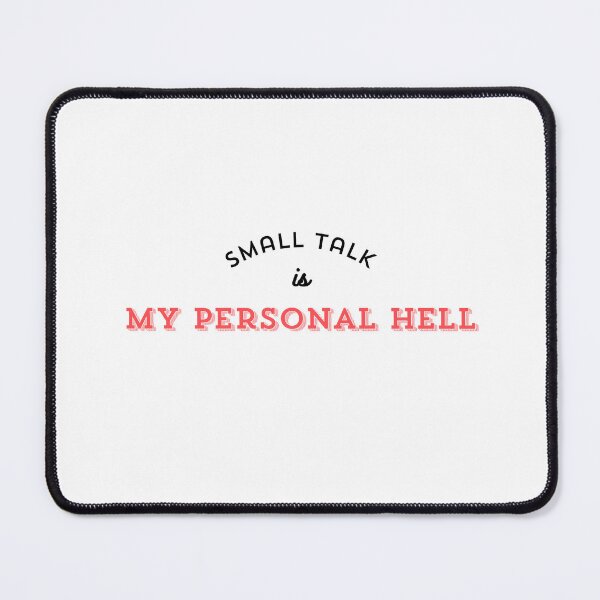 Item preview, Small talk is my personal hell designed and sold by Eniways84.