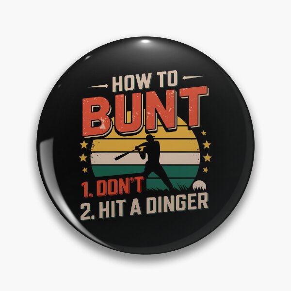 Item preview, how to bunt don't hit a dinger - Baseball Softball Fast Pitch designed and sold by luannsemmsobre.