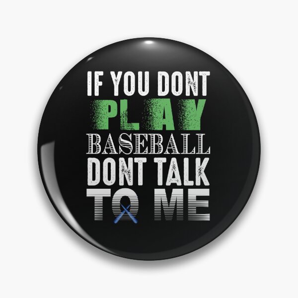 Item preview, If You Don’t Play Baseball, Don’t Talk to Me | Funny Baseball PNG Design,Gift idea designed and sold by MarlenaMadlen.