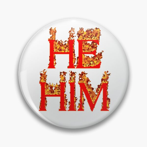 Item preview, Burning Text Pronouns - He/Him designed and sold by anarrrchia.