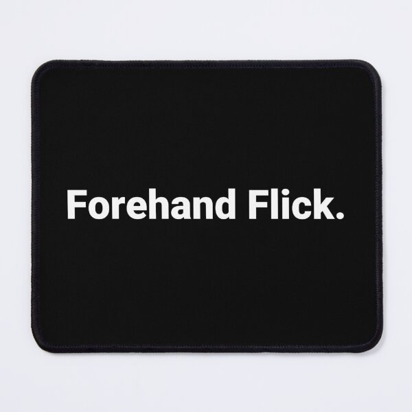Item preview, Forehand Flick. designed and sold by Text-based T-Shirts and Gifts.