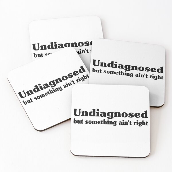 Item preview, Undiagnosed But Something Ain't Right Funny Sarcastic  designed and sold by My Kozy Shoppe.