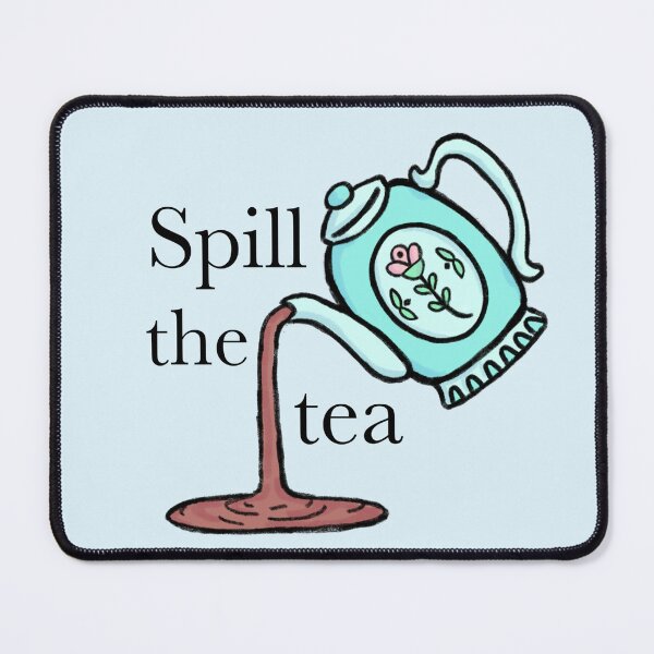 Item preview, Spill the tea designed and sold by Goose86.