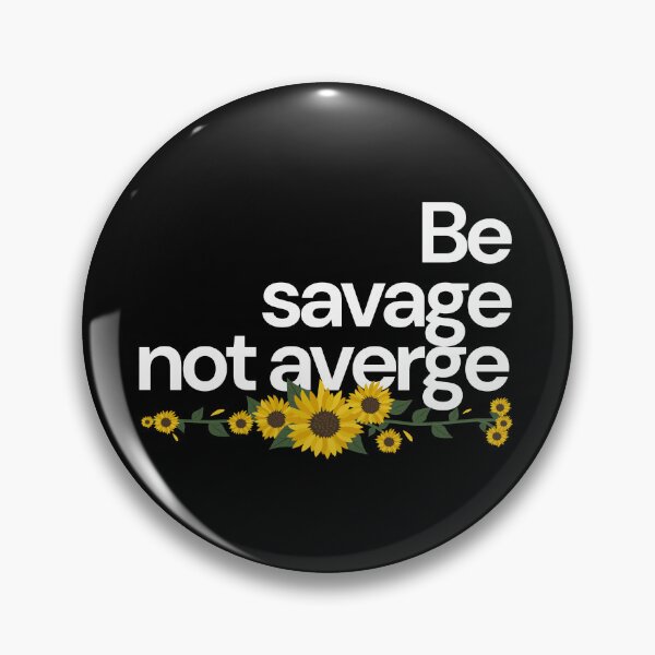 Item preview, Be Savage not average designed and sold by Oreo2020 Creations.