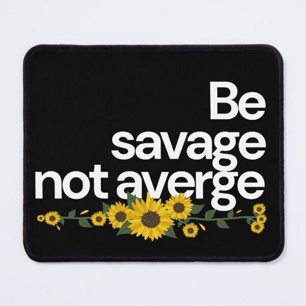 Item preview, Be Savage not average designed and sold by Oreo2020 Creations.