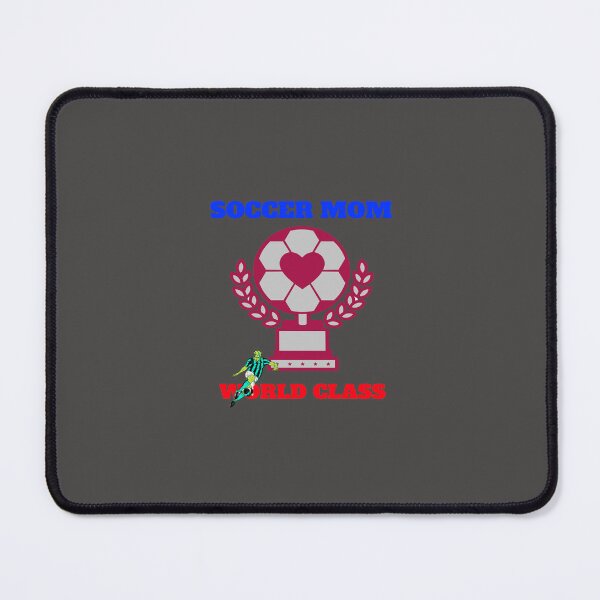 Item preview, Soccer Mom World Class designed and sold by LaPaz361.