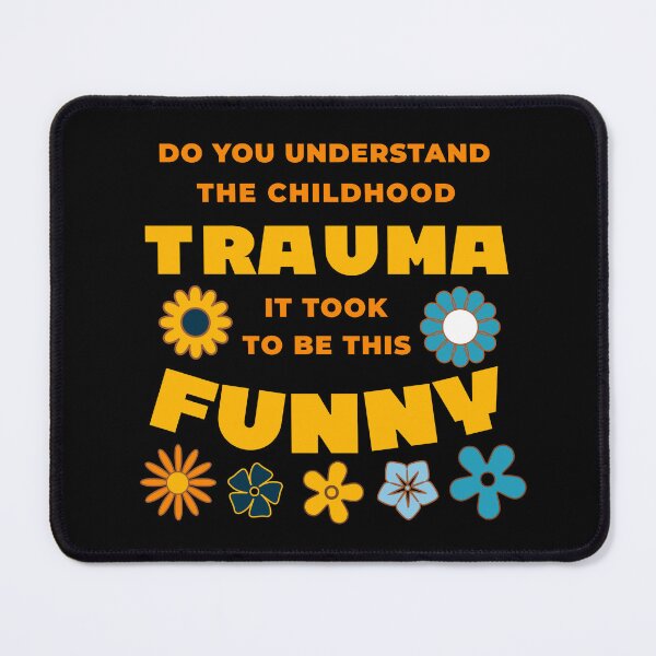 Item preview, do you understand the childhood trauma it took to be this funny designed and sold by KaiLabsArt.