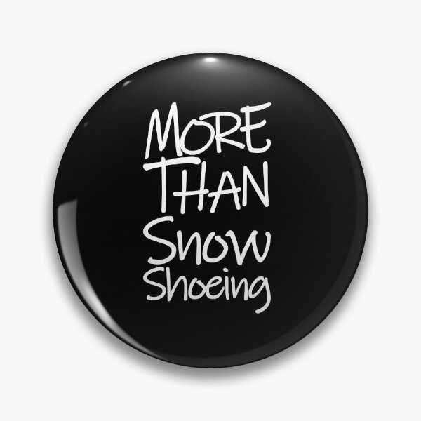 Item preview, More Than Snow Shoeing The Perfect Way to Show how much you love the adventure designed and sold by YAHIA-14.