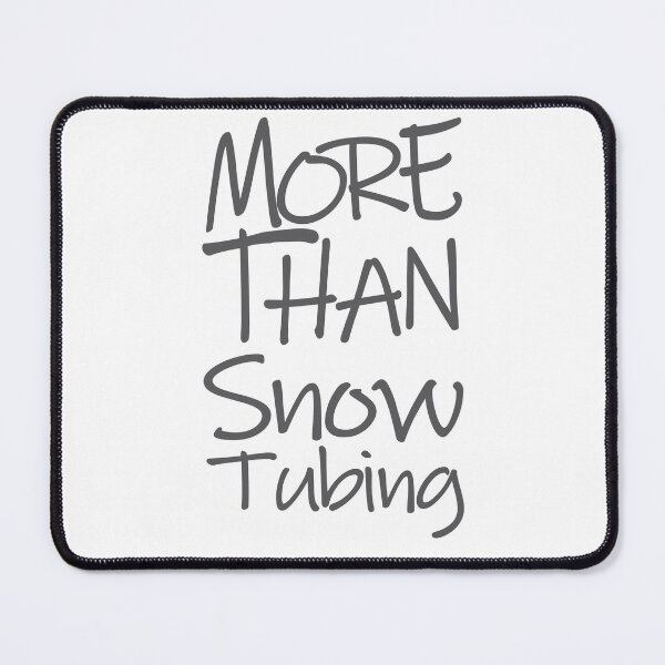 Item preview, More Than Snow Tubing The Perfect Way to Show how much you love the adventure designed and sold by YAHIA-14.