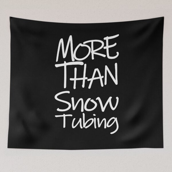 Item preview, More Than Snow Tubing The Perfect Way to Show how much you love the adventure designed and sold by YAHIA-14.