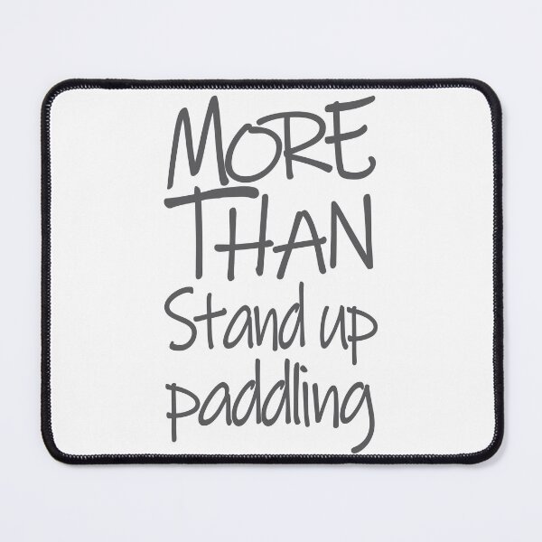 Item preview, More Than Stand up padding The Perfect Way to Show how much you love the adventure designed and sold by YAHIA-14.