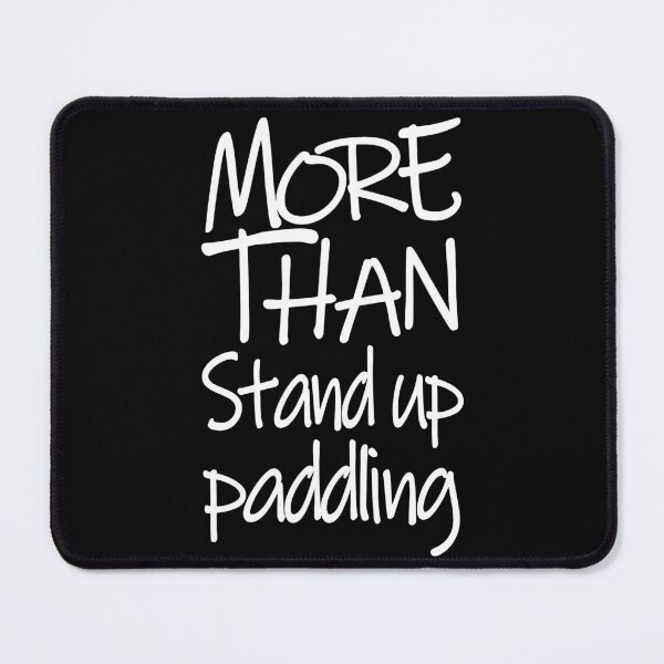 Item preview, More Than Stand up padding The Perfect Way to Show how much you love the adventure designed and sold by YAHIA-14.
