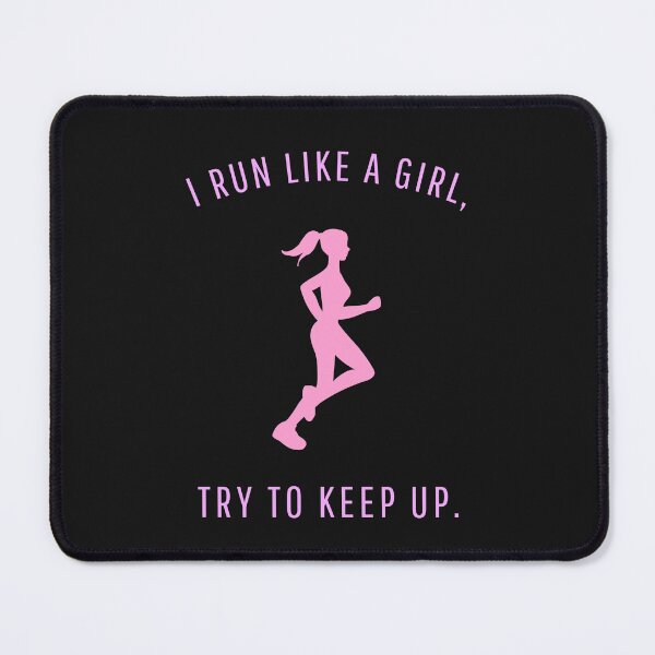 Item preview, I Run Like a Girl, Try to Keep Up. designed and sold by TedRayStudio.