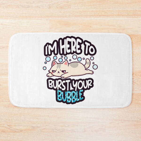 Item preview, I'm here to burst your bubble Grumpy Annoyed Cat designed and sold by SleekVisuals.