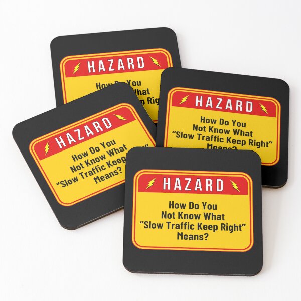 Item preview, HAZARD:  How Do You Not Know What "Slow Traffic Keep Right" Means? - funny warning signs designed and sold by DesignsFromTW-S.