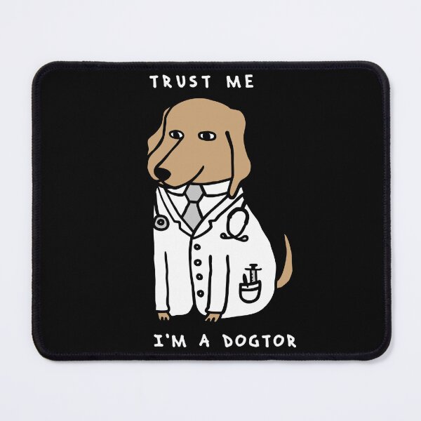 Item preview, Trust Me I'm a Dogtor | Funny Dog Doctor | Veterinarian Humor designed and sold by beDiceDesigns.