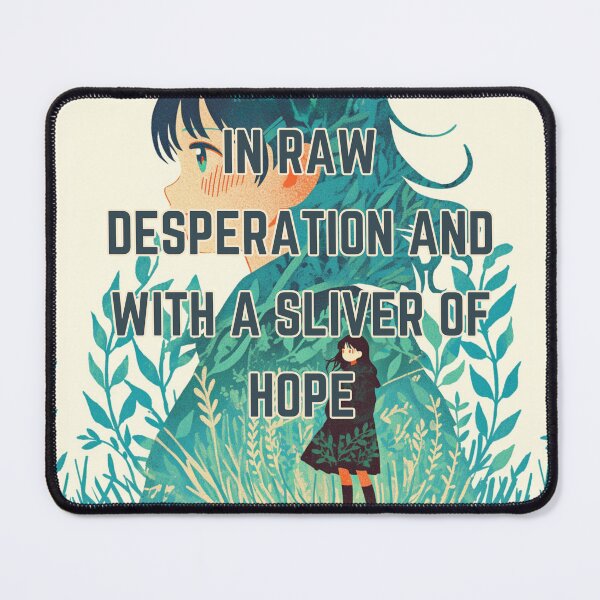 Item preview, In raw desperation and with a sliver of hope designed and sold by MendaciousMina.