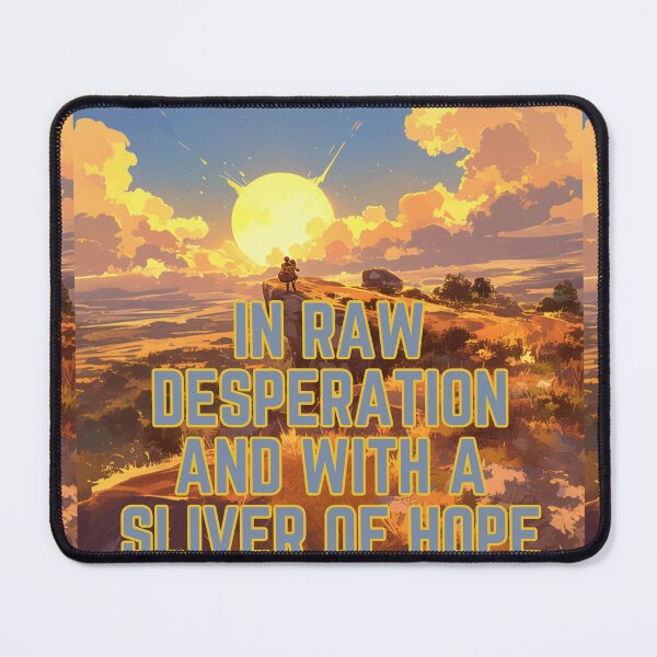 Item preview, In raw desperation and with a sliver of hope designed and sold by MendaciousMina.