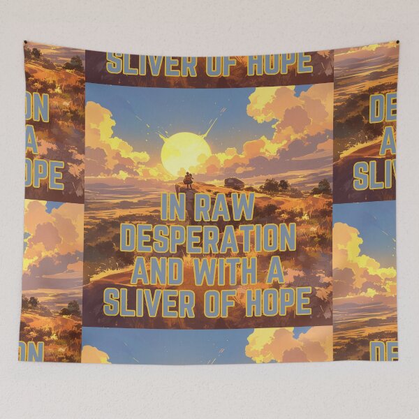 Item preview, In raw desperation and with a sliver of hope designed and sold by MendaciousMina.
