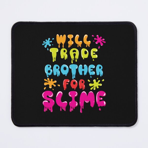 Item preview, Will Trade Brother For Slime designed and sold by jaygo.