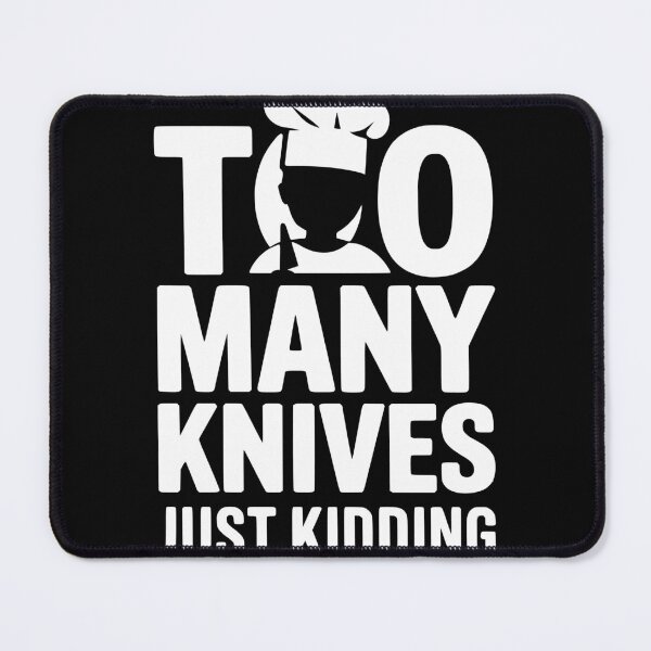 Item preview, Too Many Knives Funny Chef Humor designed and sold by Fun-T-Shirts.
