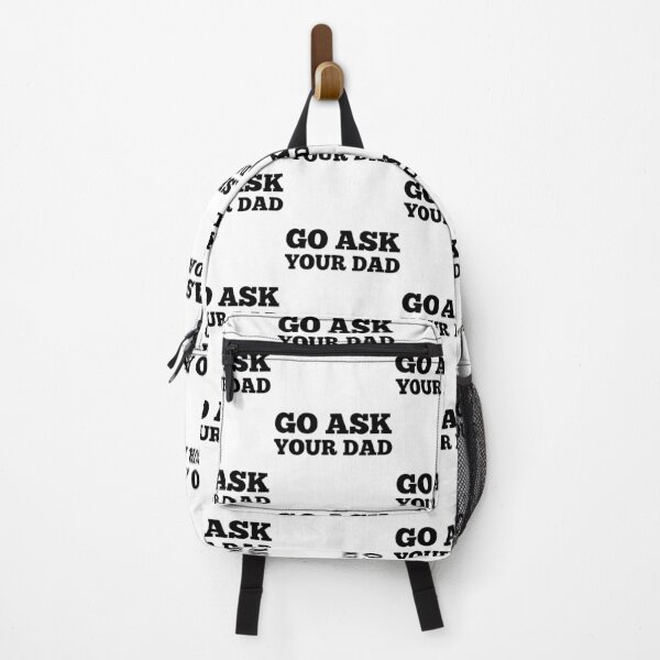 Item preview, Go Ask Your Dad. Funny Mom Life and Parenting Quote. Black. designed and sold by That Cheeky Tee.