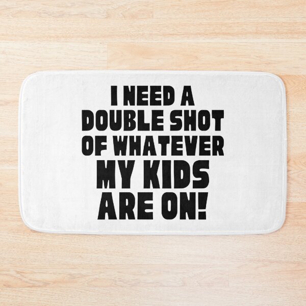 Item preview, I Need A Double Shot Of Whatever My Kids Are On! Funny Mom Life and Motherhood Quote. Black. designed and sold by That Cheeky Tee.