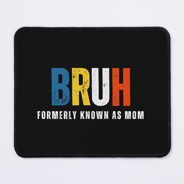 Item preview, Bruh Formerly Known As Mom designed and sold by vibeytrendy.