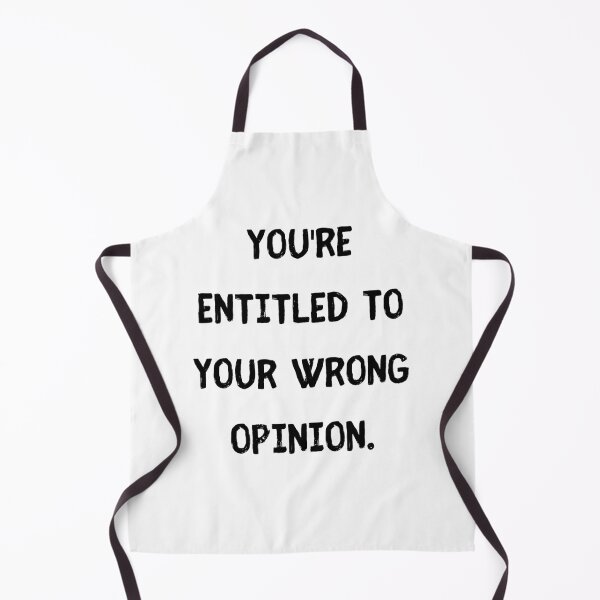 Item preview, You're entitled to your wrong opinion designed and sold by StylishKat.