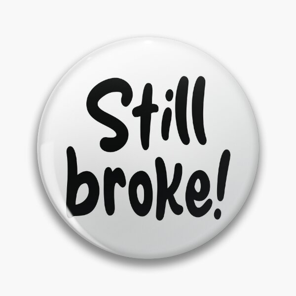 Item preview, Still broke! designed and sold by the-craft-shop.