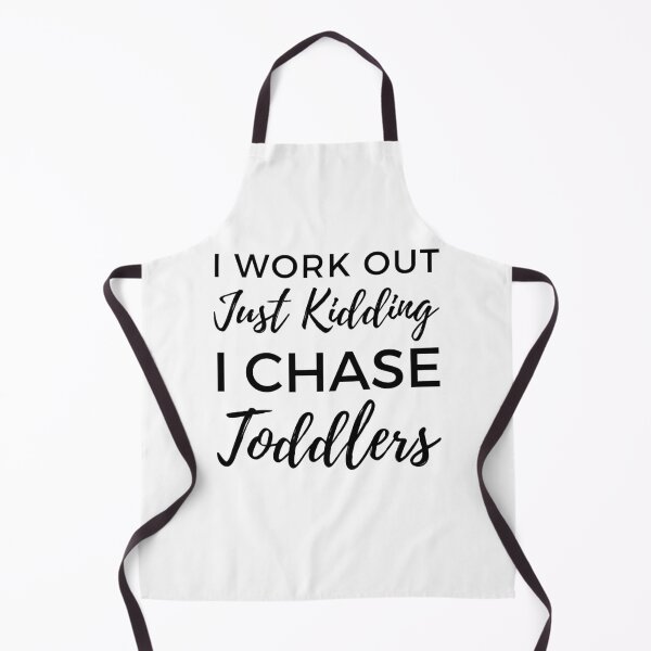 Item preview, I Work Out Just Kidding I Chase Toddlers. Funny Mom Life and Motherhood Quote. Black. designed and sold by That Cheeky Tee.