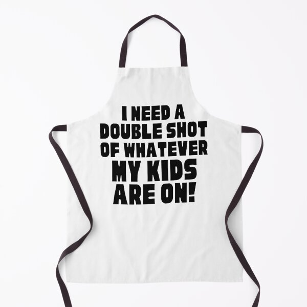 Item preview, I Need A Double Shot Of Whatever My Kids Are On! Funny Mom Life and Motherhood Quote. Black. designed and sold by That Cheeky Tee.