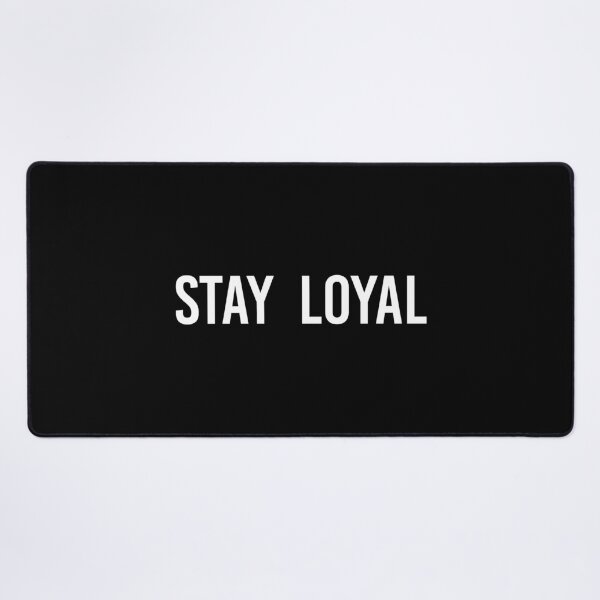 Item preview, Stay Loyal designed and sold by MbyMorganK.