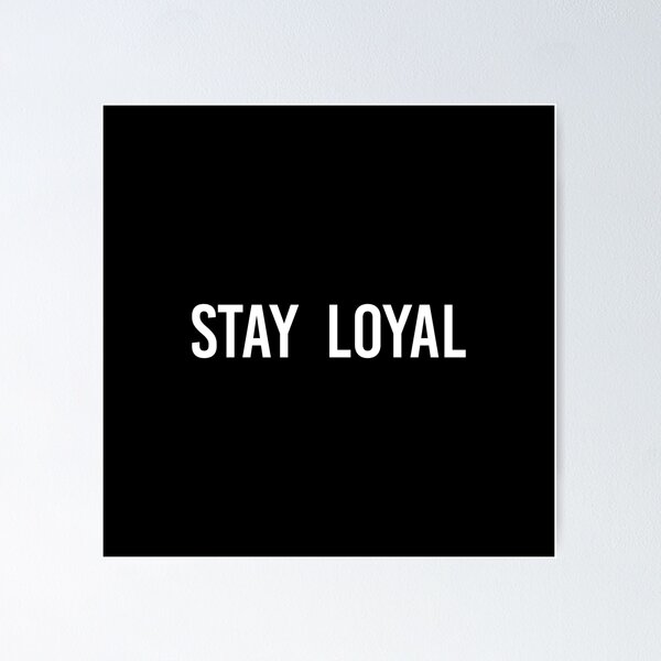 Item preview, Stay Loyal designed and sold by MbyMorganK.