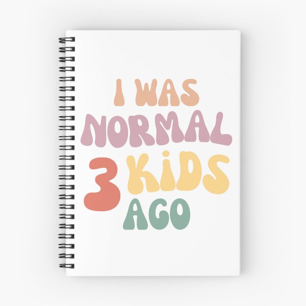 Item preview, I Was Normal 3 Kids Ago! Funny Mom Life and Motherhood Quote. Color designed and sold by That Cheeky Tee.