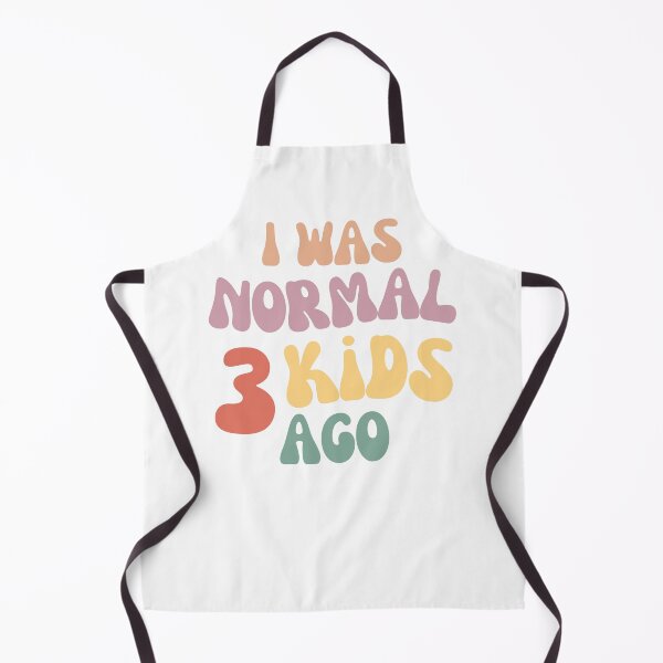 Item preview, I Was Normal 3 Kids Ago! Funny Mom Life and Motherhood Quote. Color designed and sold by That Cheeky Tee.