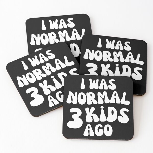 Item preview, I Was Normal 3 Kids Ago! Funny Mom Life and Motherhood Quote. White. designed and sold by That Cheeky Tee.