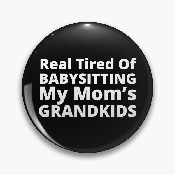 Item preview, Real Tired Of Babysitting My Mom's Grandkids. Funny Mom Life and Motherhood Quote. White designed and sold by That Cheeky Tee.