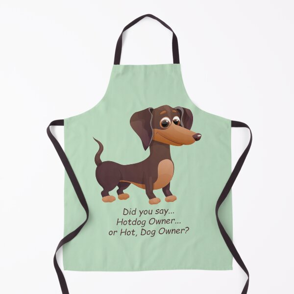 Item preview, Dachshund: Did you say Hotdog Owner... or Hot, Dog Owner? designed and sold by SomeGuyLou.