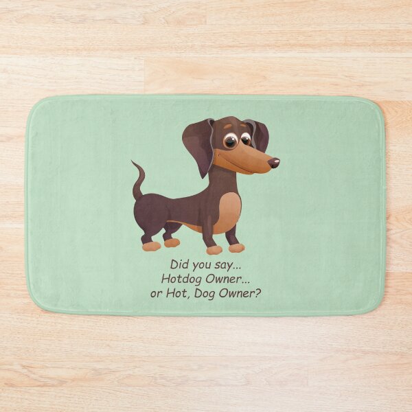 Item preview, Dachshund: Did you say Hotdog Owner... or Hot, Dog Owner? designed and sold by SomeGuyLou.